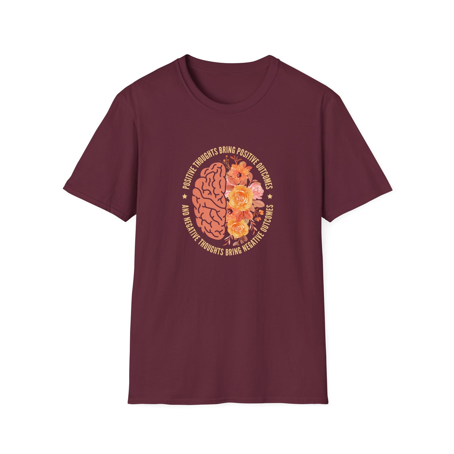 Positive Thoughts Bring Positive Outcomes Butcomes and Negative Thoughts Bring Negatis T-Shirt