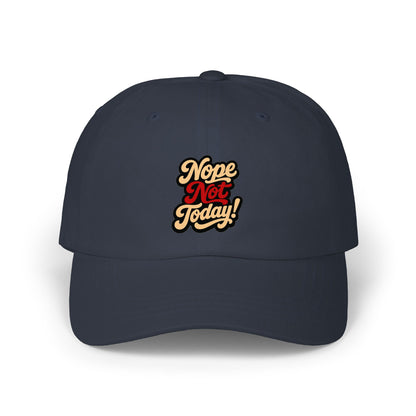 Classic Dad Cap – "Nope Not Today!" Embroidered Casual Baseball Hat