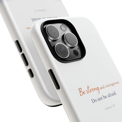 Inspirational 'Be Strong and Courageous' Phone Case — Joshua 1:9 Christian Protective Tough Case