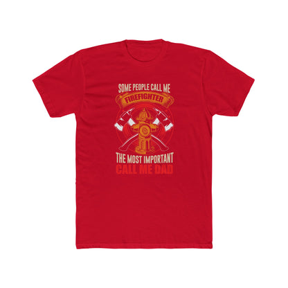 Firefighter Dad T‑Shirt — "Some People Call Me Firefighter, The Most Important Call Me Dad"
