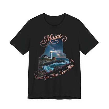 Maine Lighthouse Tee - "Can't Get There From Here" Coastal State Silhouette T-Shirt