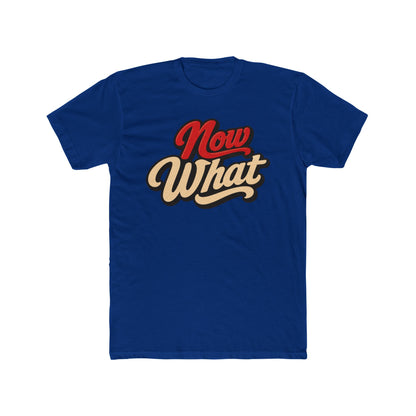 Now What Tee — Retro Script Graphic T-Shirt