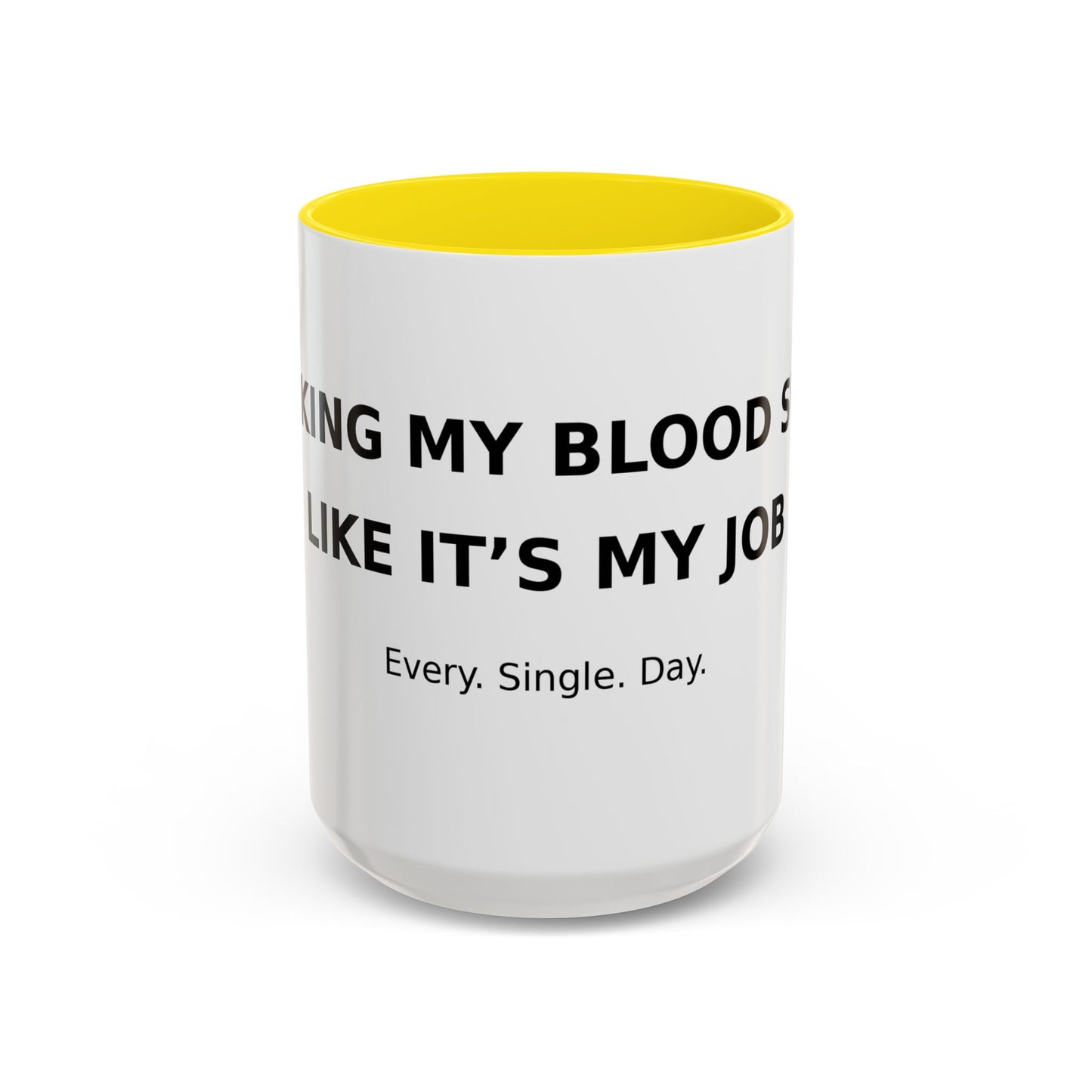 Coffee Mug – 'Monitoring My Blood Sugar Like It’s My Job. Every. Single. Day.'