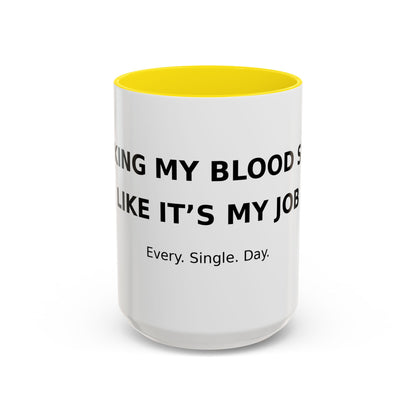 Coffee Mug – 'Monitoring My Blood Sugar Like It’s My Job. Every. Single. Day.'