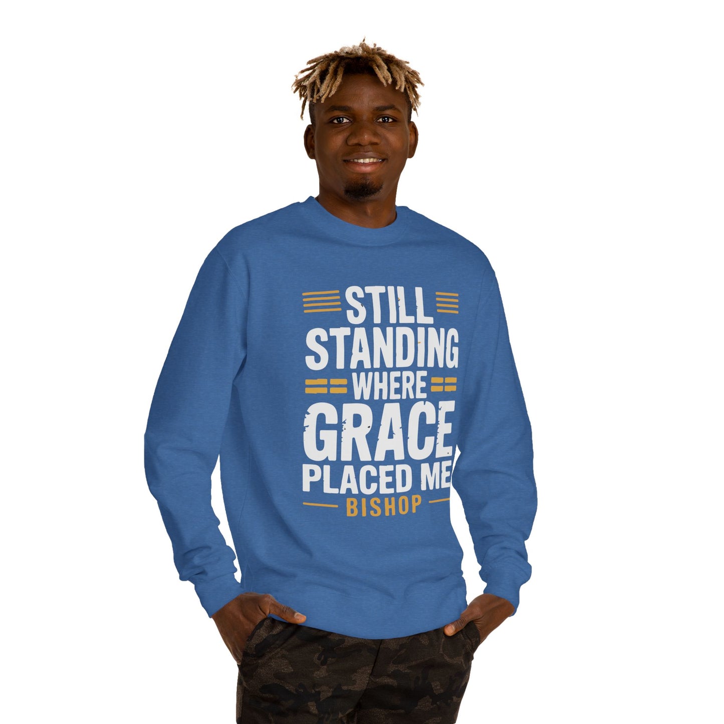 Still Standing Where Grace Placed Me Sweatshirt
