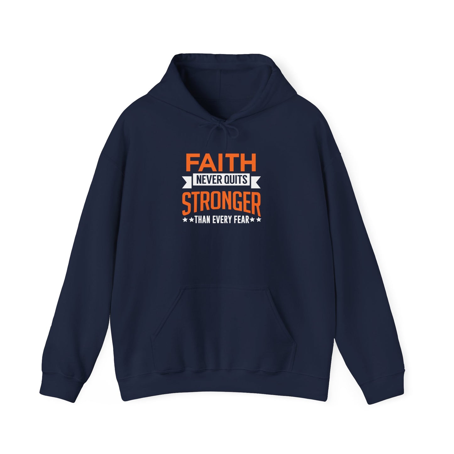 Faith Never Quits, Stronger Than Every Fear Hoodie