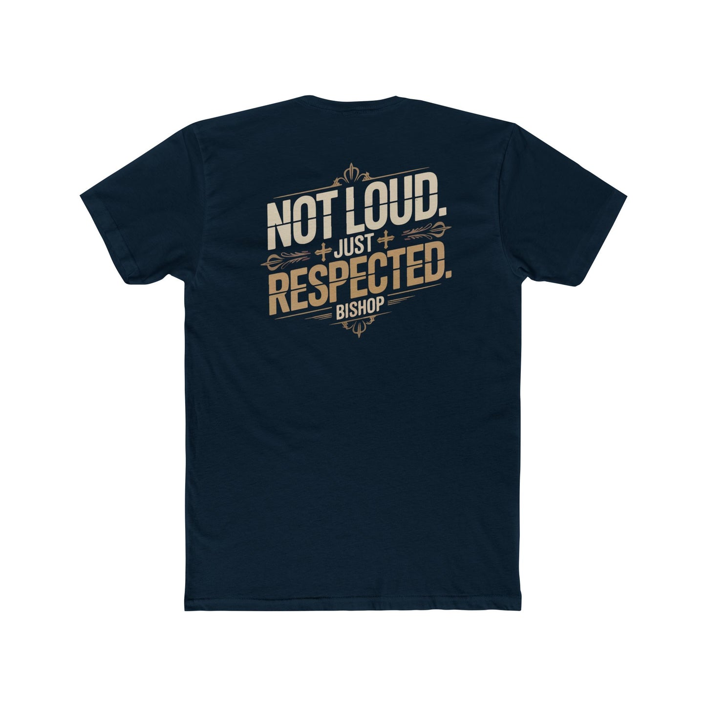 Not Loud Just Respected T-Shirt