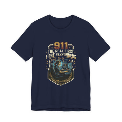 911 Call Center T‑Shirt — "The Real First First Responders" Tribute Tee