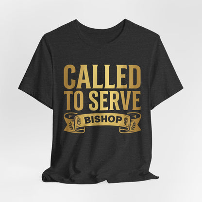 Called to Serve Bishop T-Shirt