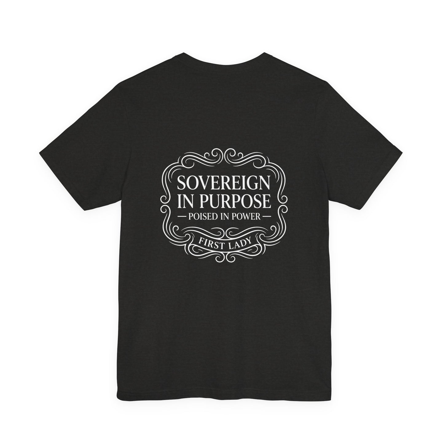 Sovereign in Purpose T‑Shirt — "Poised in Power" First Lady Tee