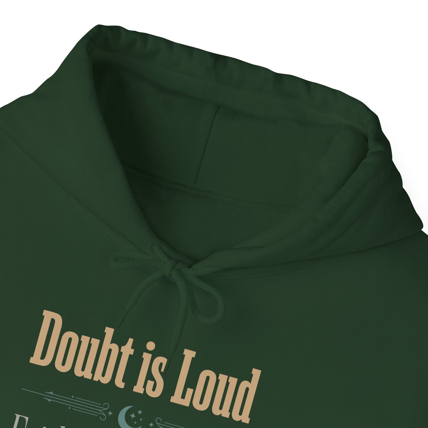 Doubt is Loud Faith is a Whisper  Hoodie
