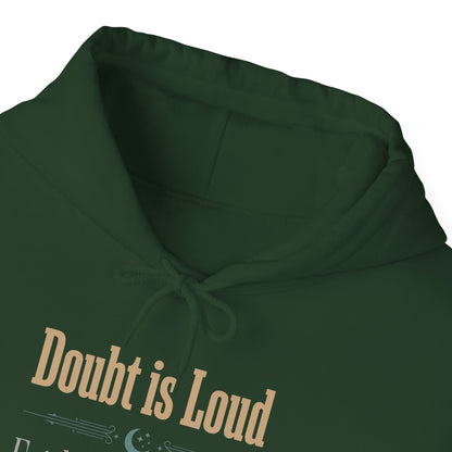 Doubt is Loud Faith is a Whisper  Hoodie