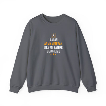 I Am An Army Veteran Like My Father Before Me Sweatshirt