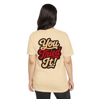 You Tried It! Retro Script T-Shirt