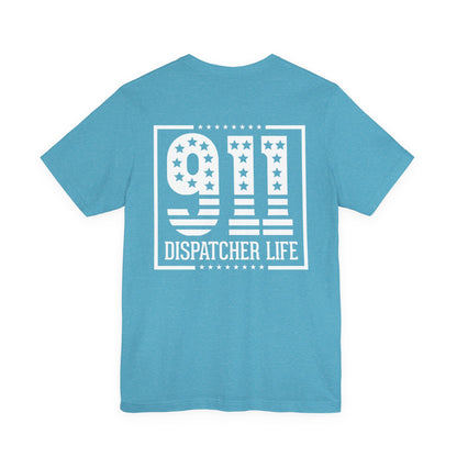 911 Dispatcher Life T-Shirt — Patriotic Emergency Dispatcher Tee
