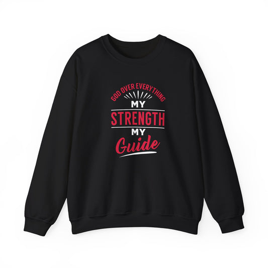 God Over Everything, My Strength My Guide Sweatshirt