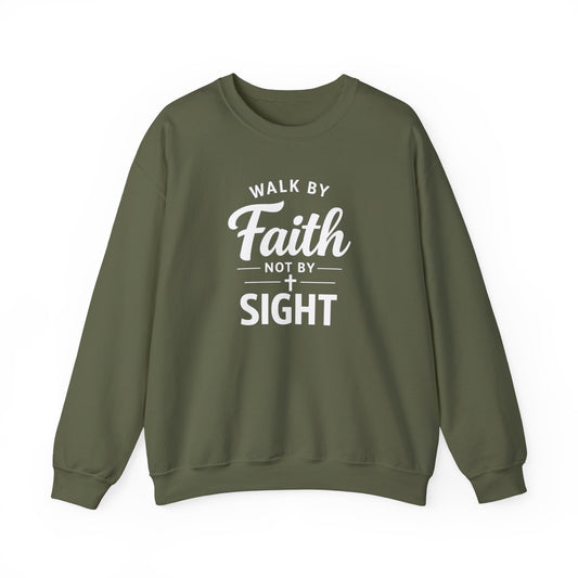 "Walk by Faith Not by Sight"  Crewneck Sweatshirt