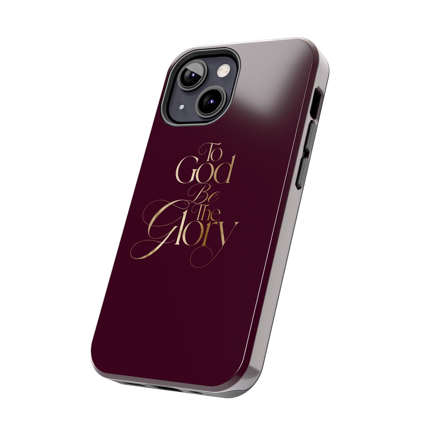 To God Be The Glory Tough Phone Case — Burgundy Gold Christian Scripture Cover