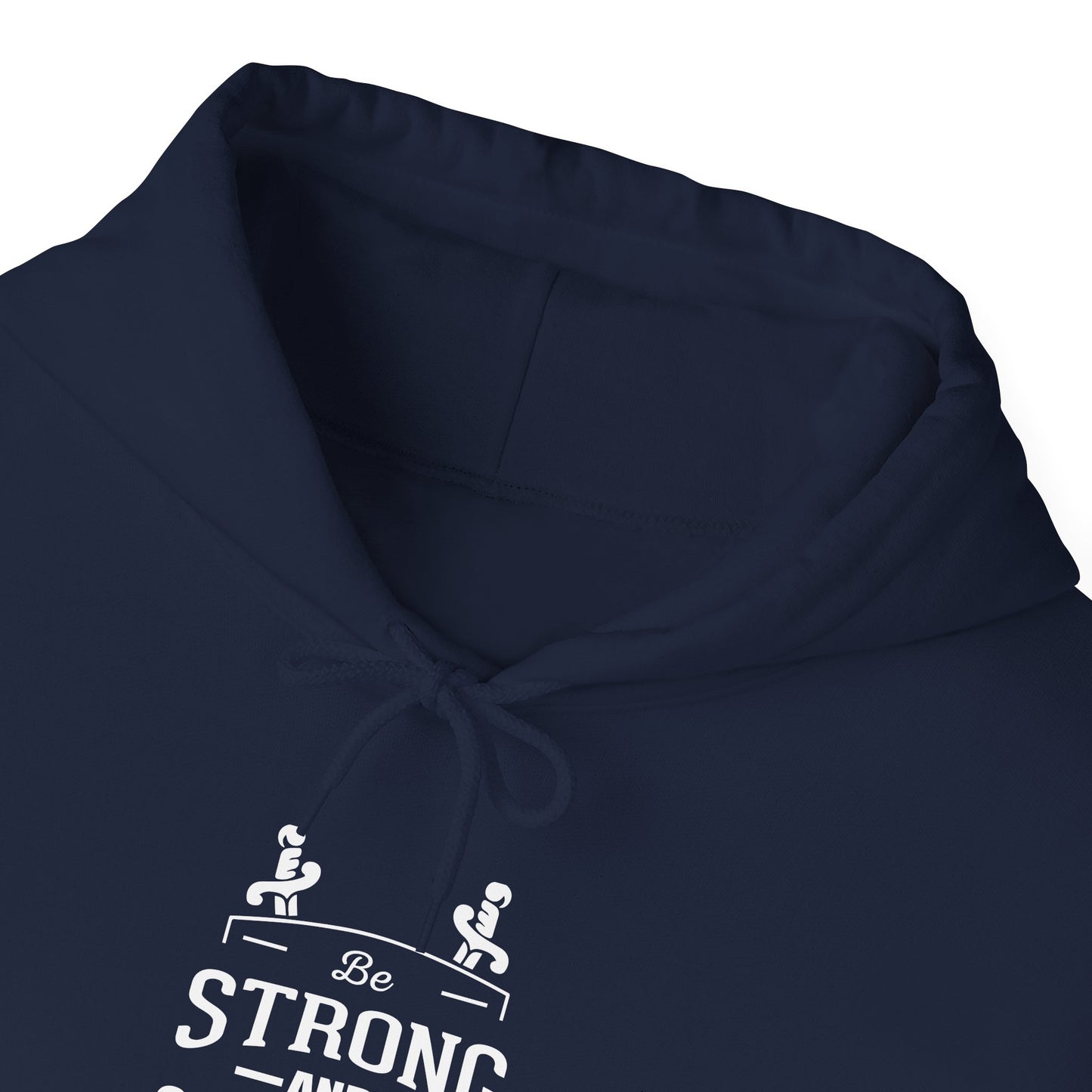 Be Strong and Courageous Deuteronomy 31:6 Hoodie