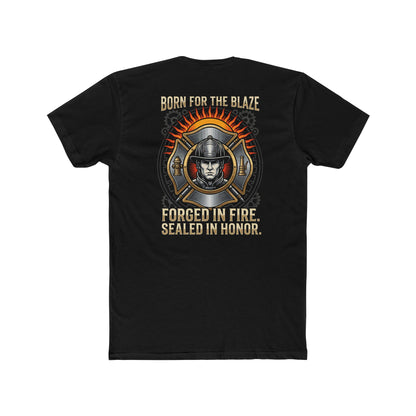 Firefighter T-Shirt — "Born for the Blaze: Forged in Fire, Sealed in Honor" Graphic Tee