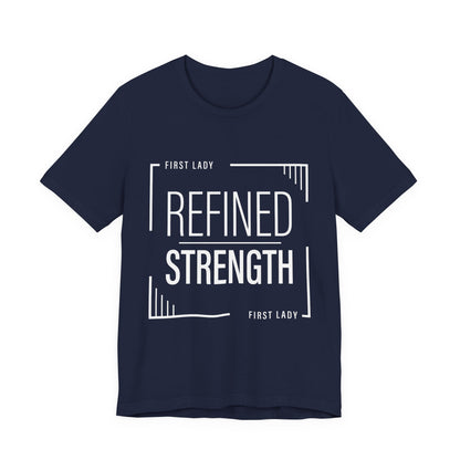 Refined Strength Tee — "First Lady" Inspirational Short Sleeve Shirt