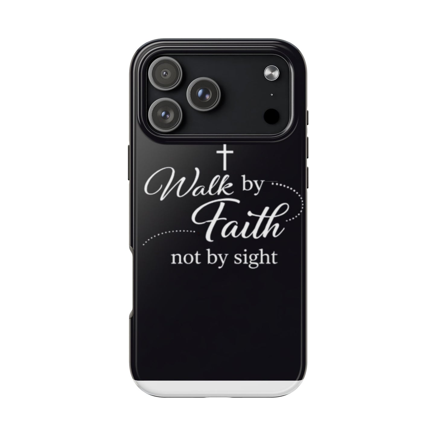 Walk by Faith Tough Phone Case – Christian Inspirational Scripture Design