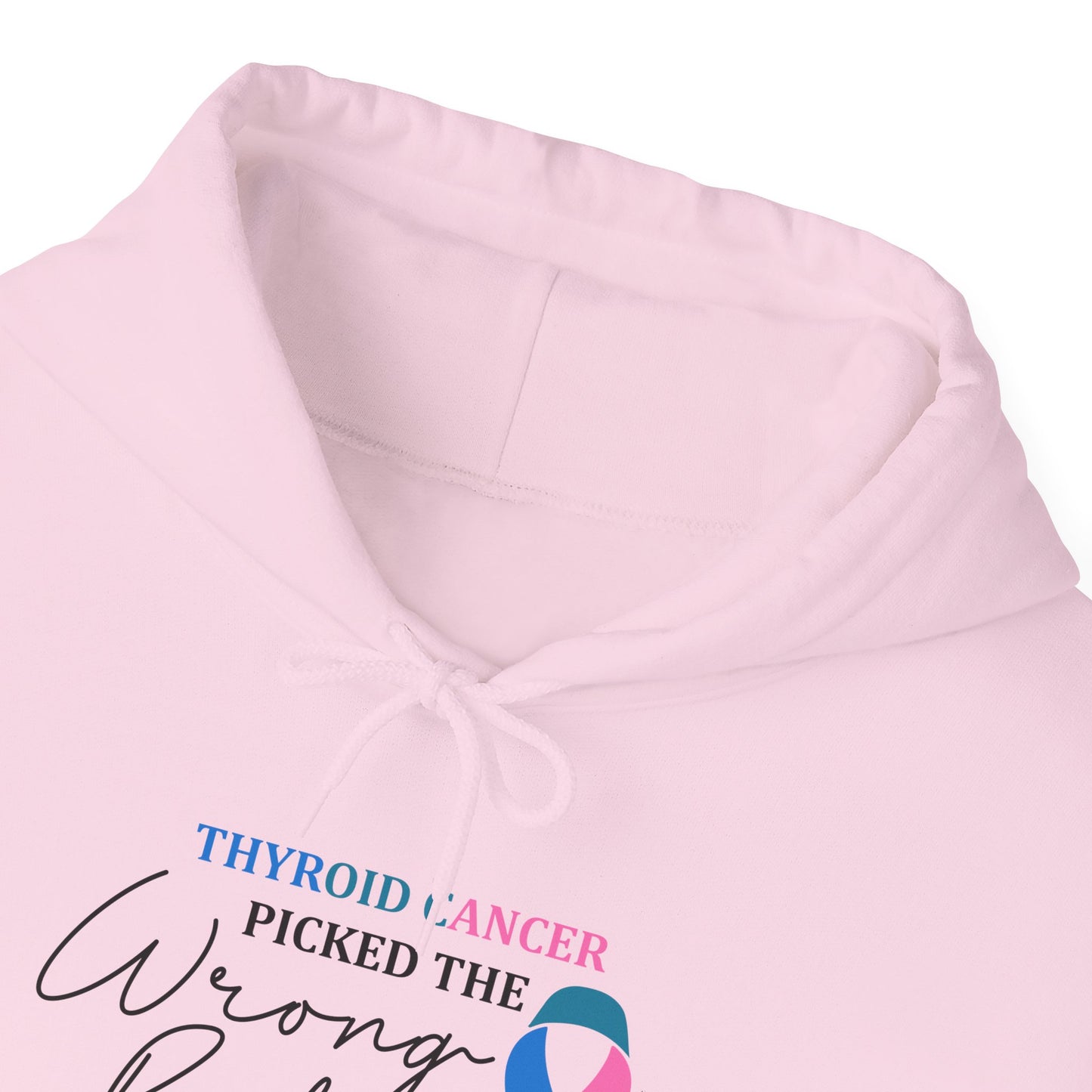 Thyroid Cancer Picked the Wrong Body I'm Still Here Hoodie