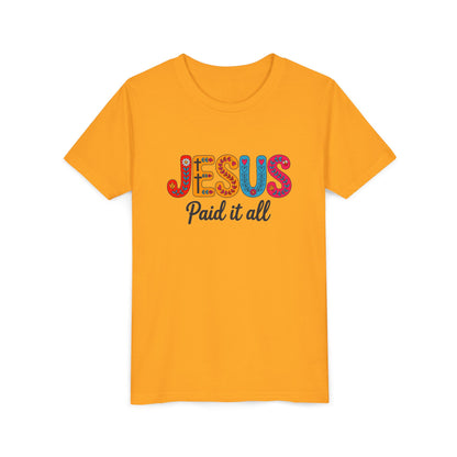 Youth Tee — "Jesus Paid It All" Colorful Faith Graphic