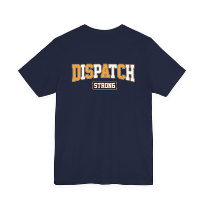 Dispatch Strong T‑Shirt — Bold Rescue Dispatcher Tee