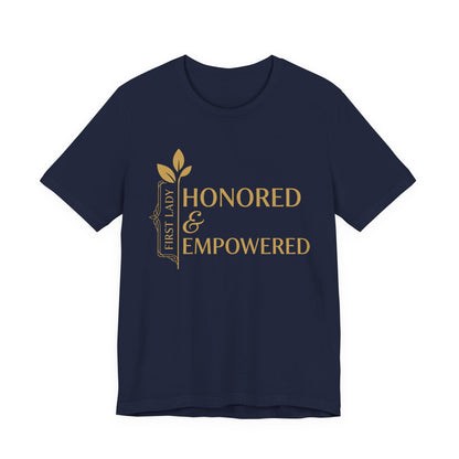 Honored & Empowered First Lady T‑Shirt — Inspirational Women’s Empowerment Tee
