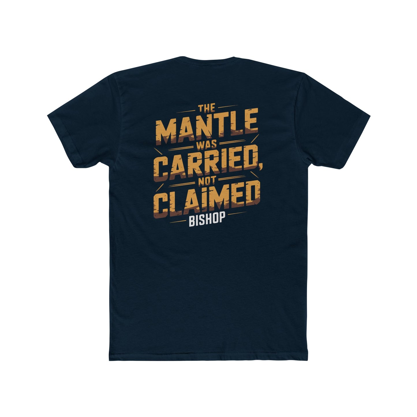 The Mantle Was Carried Not Claimed Tee