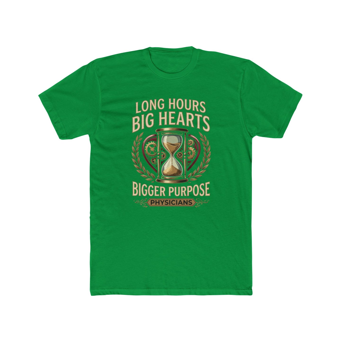 Physician T‑Shirt – "Long Hours Big Hearts Bigger Purpose" Medical Doctor Tee