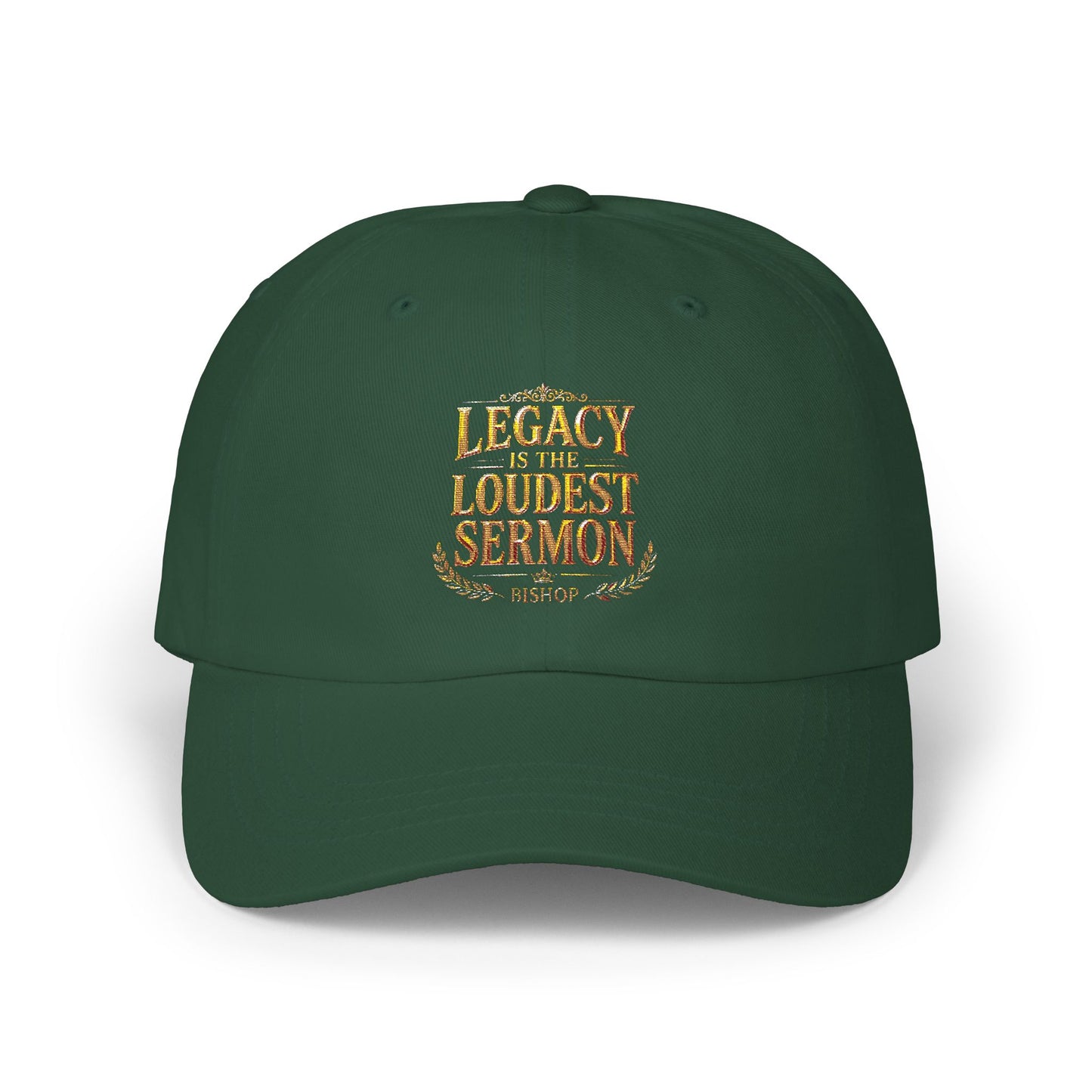 Dad Cap — "Legacy Is the Loudest Sermon" Embroidered Hat