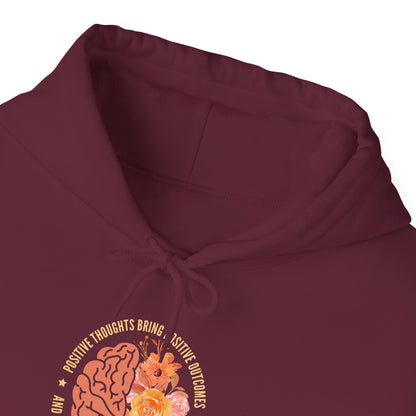 Positive Thoughts Bring Positive Outcomes Butcomes and Negative Thoughts Bring Negatis Hoodie