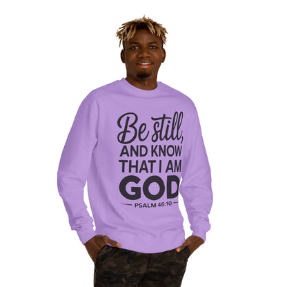 Faith Sweatshirt — "Be Still and Know That I Am God" Psalm 46:10 Christian Crewneck