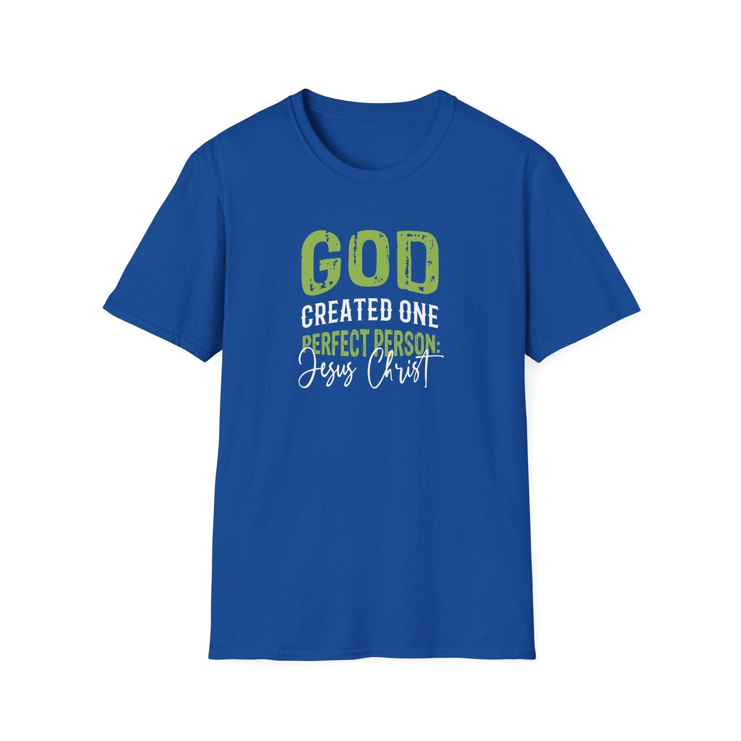 God Created One Perfect Person  Jesus Christ T-Shirt