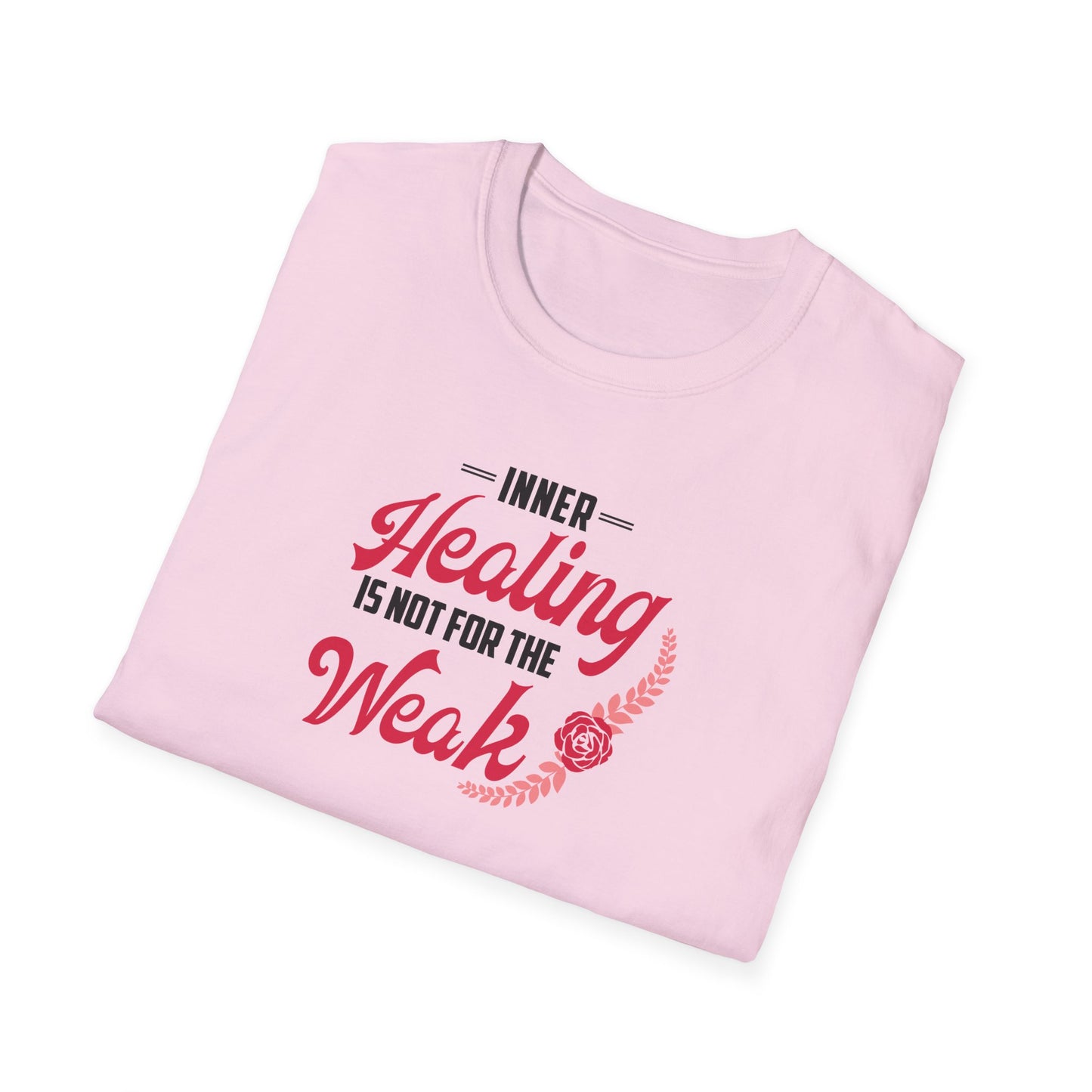 Healing Is Not for the Weak T-Shirt