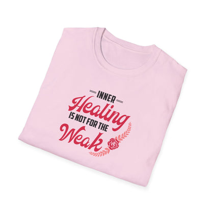 Healing Is Not for the Weak T-Shirt