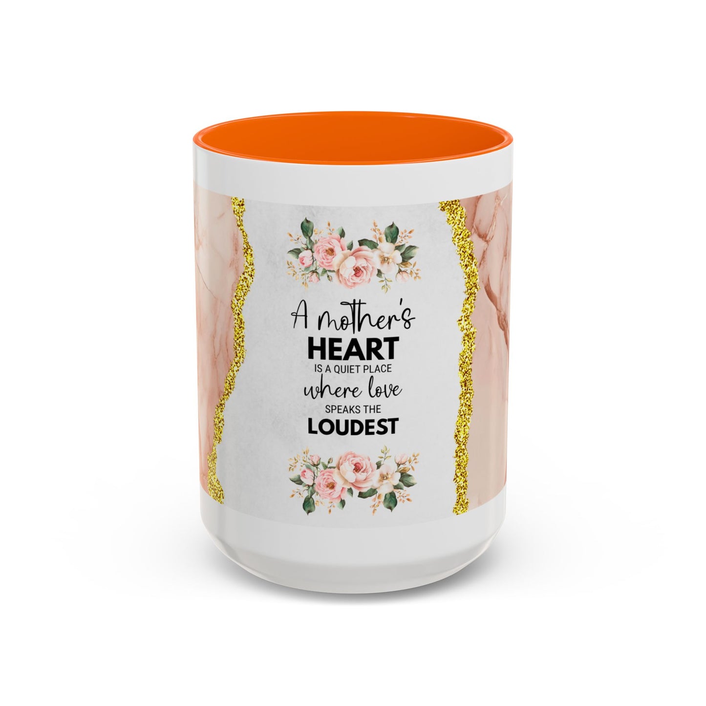 Mother's Heart Floral Accent Coffee Mug – “A Mother's Heart…Where Love Speaks the Loudest” (11/15oz)