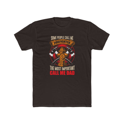 Firefighter Dad T‑Shirt — "Some People Call Me Firefighter, The Most Important Call Me Dad"