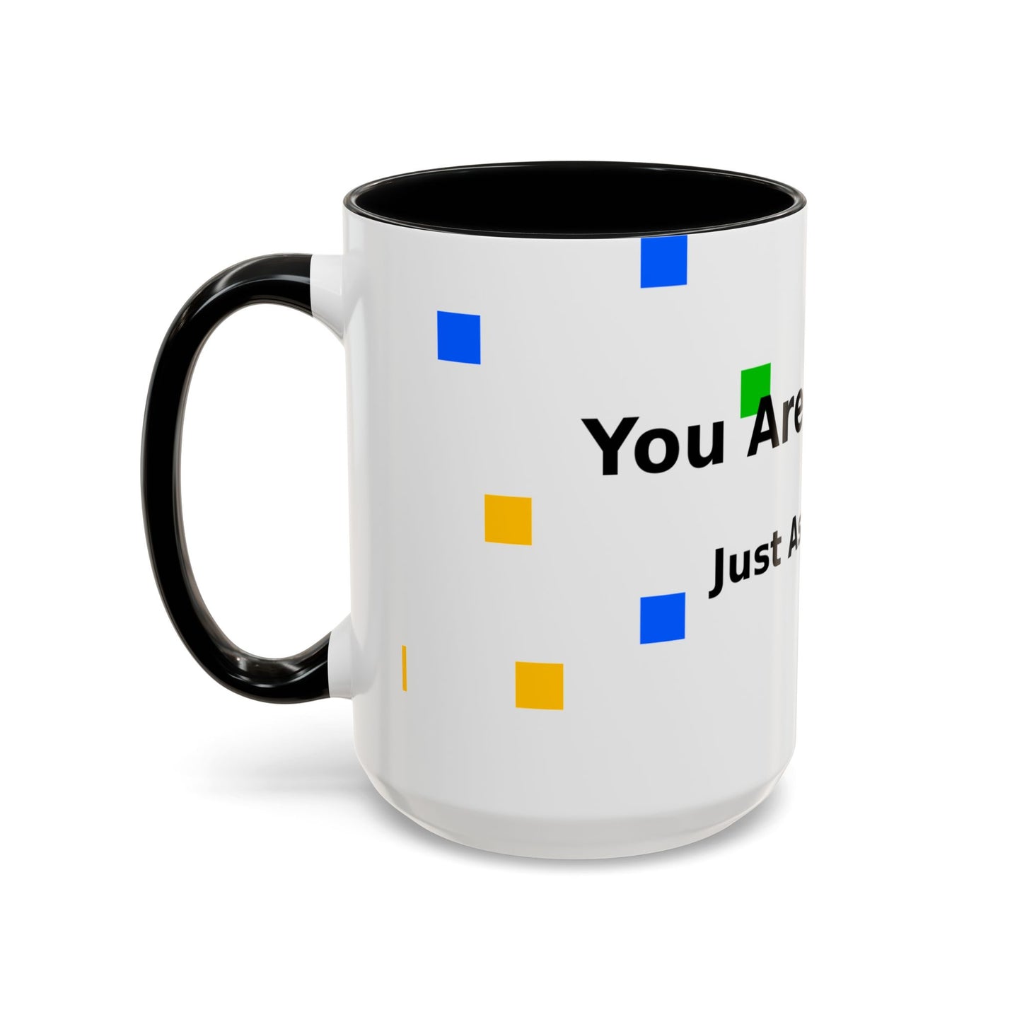 You Are Amazing Coffee Mug — Inspirational Accent Mug (11/15oz)