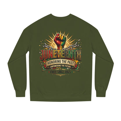Juneteenth Sweatshirt — "Honoring the Past, Empowering the Future" Crewneck