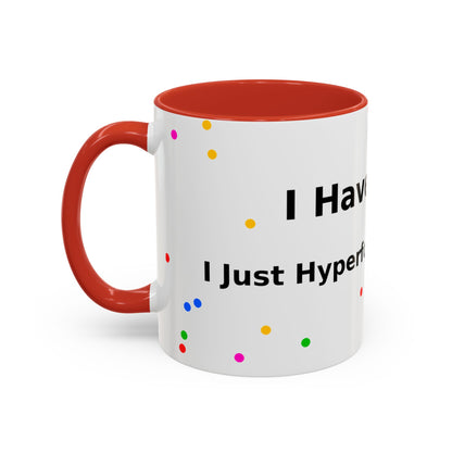 ADHD Coffee Mug — "I Have ADHD, I Hyperfocus Differently" Accent Ceramic Mug