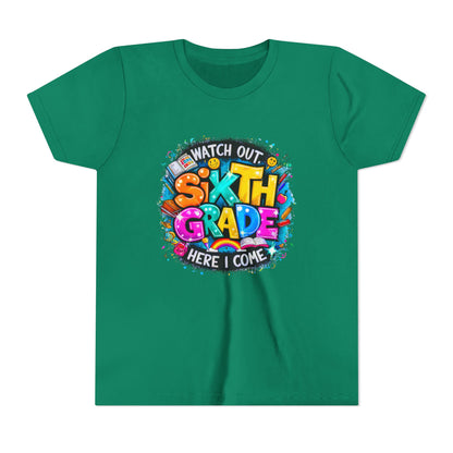 Youth Tee — "Watch Out Sixth Grade Here I Come" Back-to-School Graphic Shirt