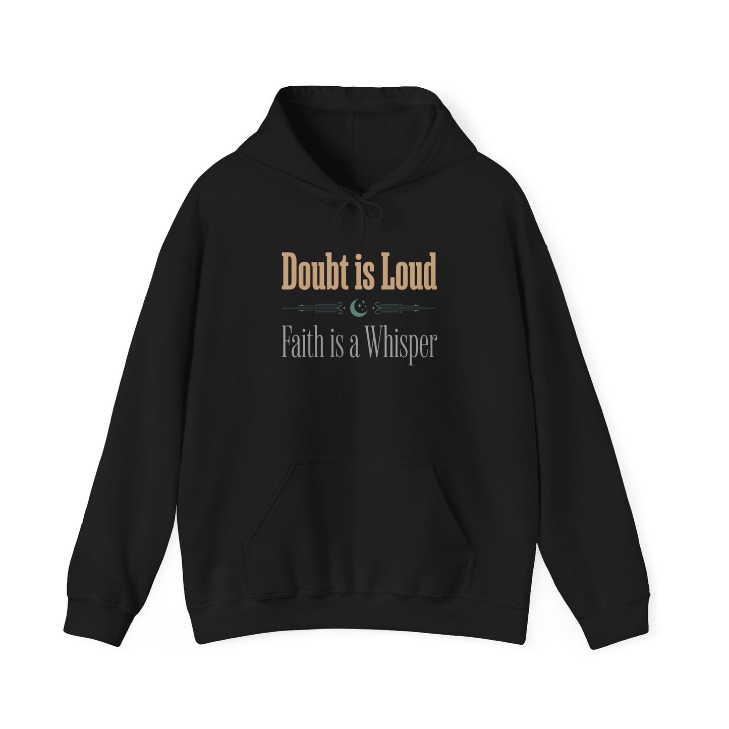 Doubt is Loud Faith is a Whisper  Hoodie