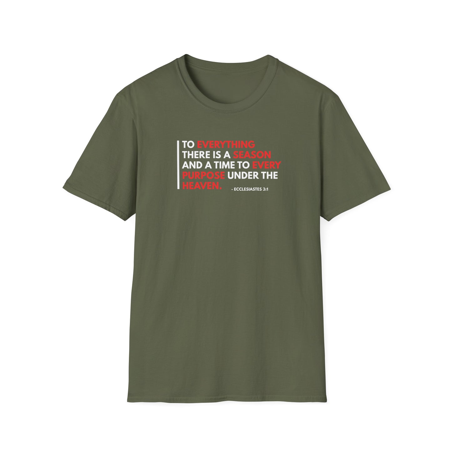 To Everything There is a Season and a Time to Every Purpose Under the Heaven - Ecclesiastes 3:1 T-Shirt