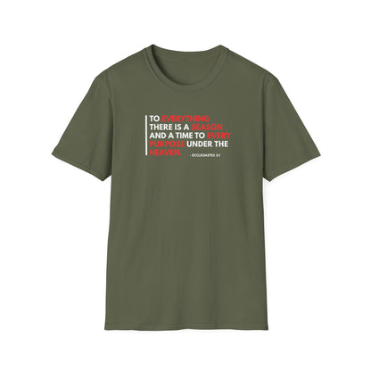 To Everything There is a Season and a Time to Every Purpose Under the Heaven - Ecclesiastes 3:1 T-Shirt