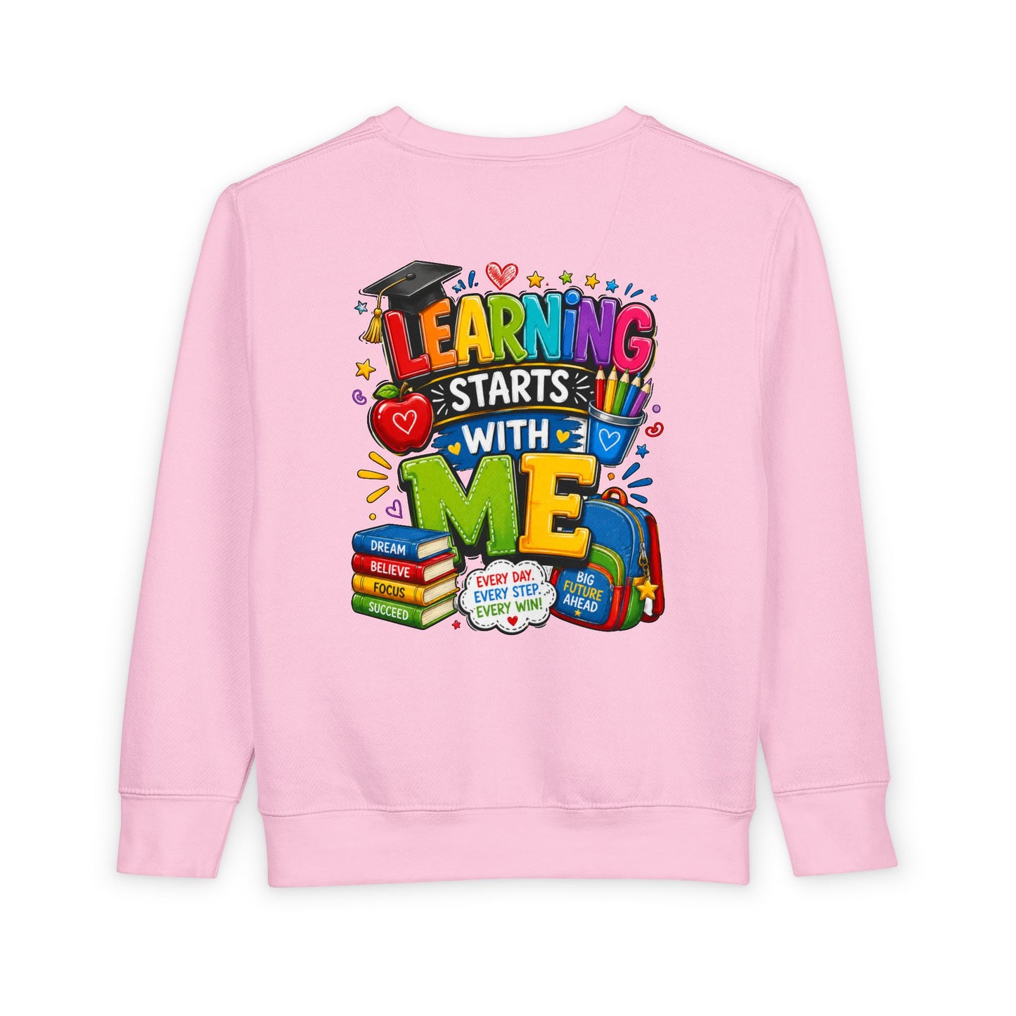 Learning Starts With Me Toddler Sweatshirt — Cute Back-to-School Kids Graphic Pullover