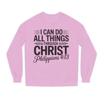 Philippians 4:13 Sweatshirt — "I Can Do All Things Through Christ" Christian Crewneck