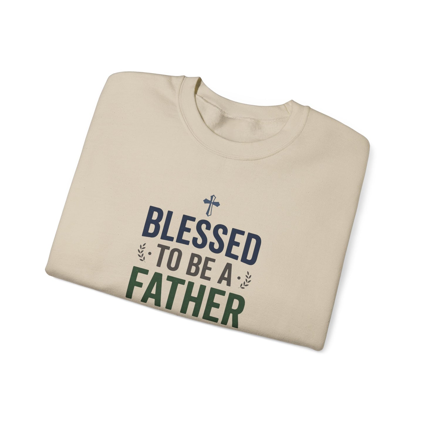 Blessed to Be a Father Sweatshirt